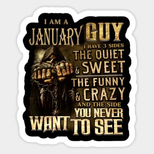 Death I Am A January Guy I Have 3 Sides The Quiet & Sweet Sticker